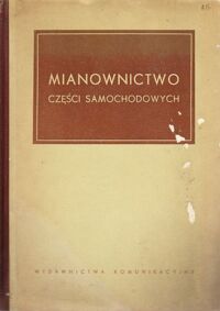 Miniatura okładki  Mianownictwo części samochodowych.