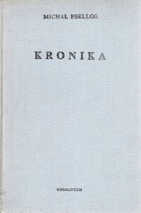 Miniatura okładki Michał Psellos Kronika czyli historia jednego stulecia Bizancjum (976-1077). /Biblioteka Przekładów z Literatury Antycznej 26/