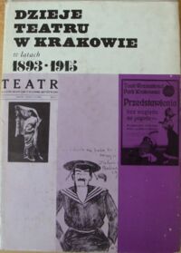 Miniatura okładki Michalik Jan Dzieje teatru w Krakowie w latach 1893-1915. W cieniu Teatru Miejskiego. /Dzieje Teatru w Krakowie. Tom 5,cz.II/