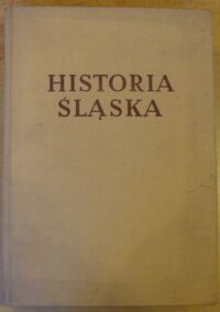 Miniatura okładki Michalkiewicz Stanisław /red./ Historia Śląska. Tom II. 1763-1850. Część II. 1807-1850.