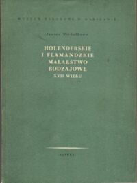Miniatura okładki Michałkowa Janina /opr./ Holenderskie i flamandzkie malarstwo rodzajowe XVII wieku. 