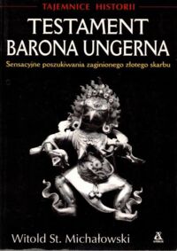 Miniatura okładki Michałowski Witold St. Testament barona Ungerna. /Tajemnice Historii/