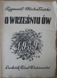 Miniatura okładki Michałowski Zygmunt O wrześniu ów!... (Wrzesień 1939 roku w Warszawie).