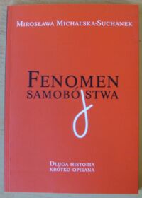 Miniatura okładki Michalska-Suchanek Mirosława Fenomen samobójstwa. Długa historia krótko opisana. /Seria Krytyczna/