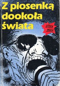 Miniatura okładki Michalski Dariusz Z piosenką dookoła świata. /Lekka Muza/