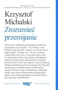 Miniatura okładki Michalski Krzysztof Zrozumieć przemijanie. /Biblioteka Kwartalnika Kronos/