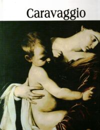 Miniatura okładki  Michelangelo Merisi zwany Caravaggio 1571-1610.  /Wielka Kolekcja Słynnych Malarzy 59/