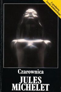 Zdjęcie nr 1 okładki Michelet Jules Czarownica.