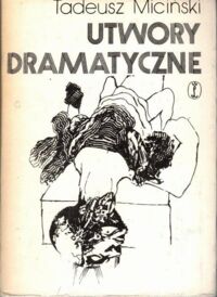 Miniatura okładki Miciński Tadeusz Utwory dramatyczne. Tom 3. Termopile polskie. Misterium na tle życia i śmierci ks.Józefa Poniatowskiego.