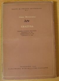 Miniatura okładki Mickiewicz Adam Grażyna. /Teksty do ćwiczeń edytorskich: wstęp, podobizna autografu, podobizna wydania wileńskiego, petersburskiego, paryskiego/