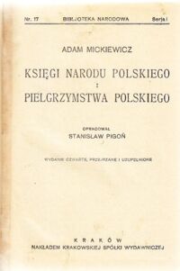 Miniatura okładki Mickiewicz Adam Księgi narodu polskiego i pielgrzymstwa polskiego. /Seria I. Nr 17/. Pisma estetyczno-krytyczne. /Seria I. Nr 79/