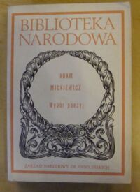 Zdjęcie nr 1 okładki Mickiewicz Adam /oprac. Cz. Zgorzelski/ Wybór poezyj. Tom drugi. /Seria I. Nr 66/