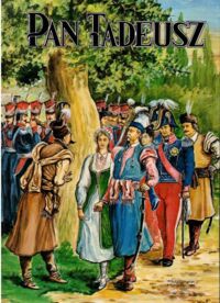 Miniatura okładki Mickiewicz Adam Pan Tadeusz, czyli Ostatni zajazd na Litwie. Historia szlachecka z roku 1811 i 1812 we dwunastu księgach wierszem.