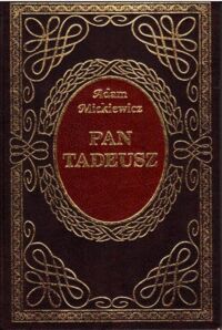 Miniatura okładki Mickiewicz Adam Pan Tadeusz czyli ostatni zajazd na Litwie. Historia szlachecka z roku 1811 i 1812 we dwunastu księgach wierszem. /Ex Libris/