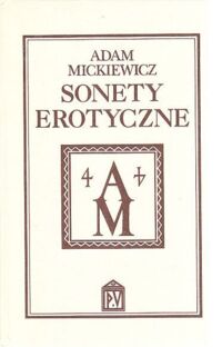 Miniatura okładki Mickiewicz Adam	 Sonety erotyczne i inne wiersze miłosne.
