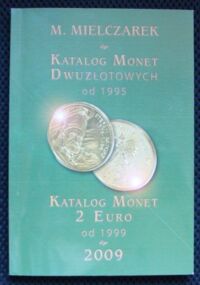 Zdjęcie nr 1 okładki Mielczarek M. Katalog polskich monet dwuzłotowych (1995-2009). Katalog monet 2 euro (1999-2009).