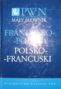 Zdjęcie nr 1 okładki Migalska Grażyna Mały słownik francusko-polski  polsko-francuski.