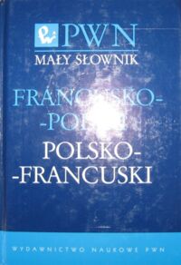 Zdjęcie nr 1 okładki Migalska Grażyna Mały słownik francusko-polski  polsko-francuski.