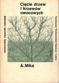 Zdjęcie nr 1 okładki Mika Augustyn Cięcie drzew i krzewów owocowych.