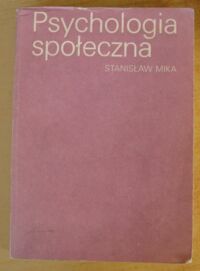Zdjęcie nr 1 okładki Mika Stanisław Psychologia społeczna. 