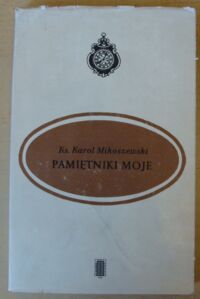 Miniatura okładki Mikoszewski Karol Ks. Pamiętniki moje.
