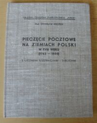 Zdjęcie nr 1 okładki Mikstein Stanisław Pieczęcie pocztowe na ziemiach Polski w XVIII wieku (1762-1800) z licznemi ilustracjami i tablicami.
