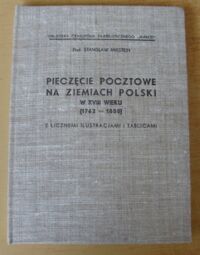 Zdjęcie nr 1 okładki Mikstein Stanisław Pieczęcie pocztowe na ziemiach Polski w XVIII wieku (1762-1800) z licznemi ilustracjami i tablicami.