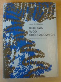 Miniatura okładki Mikulski Józef St. Biologia wód śródlądowych.