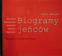 Zdjęcie nr 1 okładki Mikulski Teofil Biogramy jeńców. Kozielsk - Starobielsk - Ostaszków - Ukraina - Zaginieni.