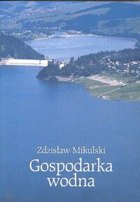 Zdjęcie nr 1 okładki Mikulski Zdzisław Gospodarka wodna .