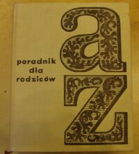 Miniatura okładki Milewicz Bolesław /red./ Rodzice, dzieci, wychowanie. Poradnik dla rodziców.