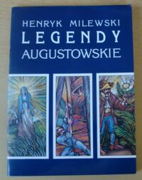 Miniatura okładki Milewski Henryk Legendy augustowskie.