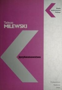 Miniatura okładki Milewski Tadeusz Językoznawstwo. /Klasyka Językoznawstwa Polskiego/