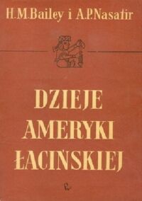 Miniatura okładki Miller Bailey Helen, Nastar Abraham P.  Dzieje Ameryki Łacińskiej.