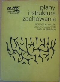 Zdjęcie nr 1 okładki Miller G.A., Galanter E., Pribram K.H. Plany i struktura zachowania. /Biblioteka Psychologii Współczesnej/