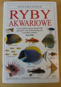 Zdjęcie nr 1 okładki Mills Dick Ryby akwariowe. /Kolekcjoner/