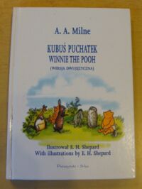 Miniatura okładki Milne A. A. /ilustr. E.H. Shepard/ Kubuś Puchatek. Winnie The Pooh. (Wersja dwujęzyczna).