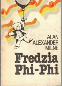 Miniatura okładki Milne Alan Alexander /przeł. Adamczyk Monika/ Fredzia Phi-Phi.