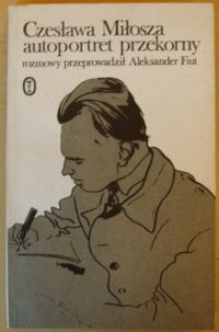 Miniatura okładki /Miłosz Czesław, Fiut Aleksander/ Czesława Miłosza autoportret przekorny. Rozmowy przeprowadził Aleksander Fiut.