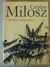 Miniatura okładki Miłosz Czesław Mowa wiązana.
