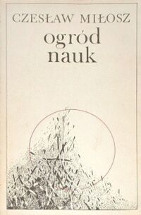 Miniatura okładki Miłosz Czesław Ogród nauk.