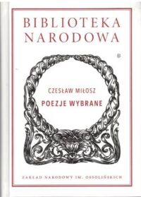 Miniatura okładki Miłosz Czesław Poezje wybrane. /Seria I. Nr 320/