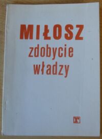 Miniatura okładki Miłosz Czesław Zdobycie władzy.