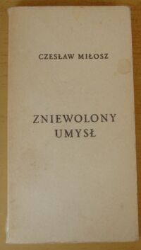 Zdjęcie nr 1 okładki Miłosz Czesław Zniewolony umysł.