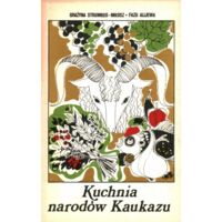 Miniatura okładki Miłosz-Strumiłło Grażyna Alijewa Fazu Kuchnia narodów Kaukazu.