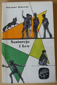 Miniatura okładki Minkowski Aleksander /ilustr. Anna Włoczewska/ Nasturcja i Lew. /Klub Siedmiu Przygód/