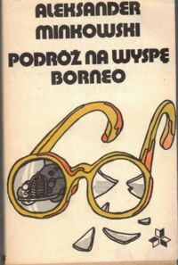 Miniatura okładki Minkowski Aleksander Podróż na wyspę Borneo.