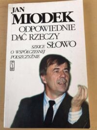 Miniatura okładki Miodek Jan Odpowiednie dać rzeczy słowo. Szkice o współczesnej polszczyźnie.