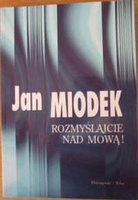 Miniatura okładki Miodek Jan Rozmyślajcie nad mową!