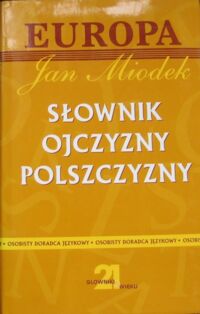 Zdjęcie nr 1 okładki Miodek Jan Słownik ojczyzny polszczyzny. /Słowniki 21 Wieku/